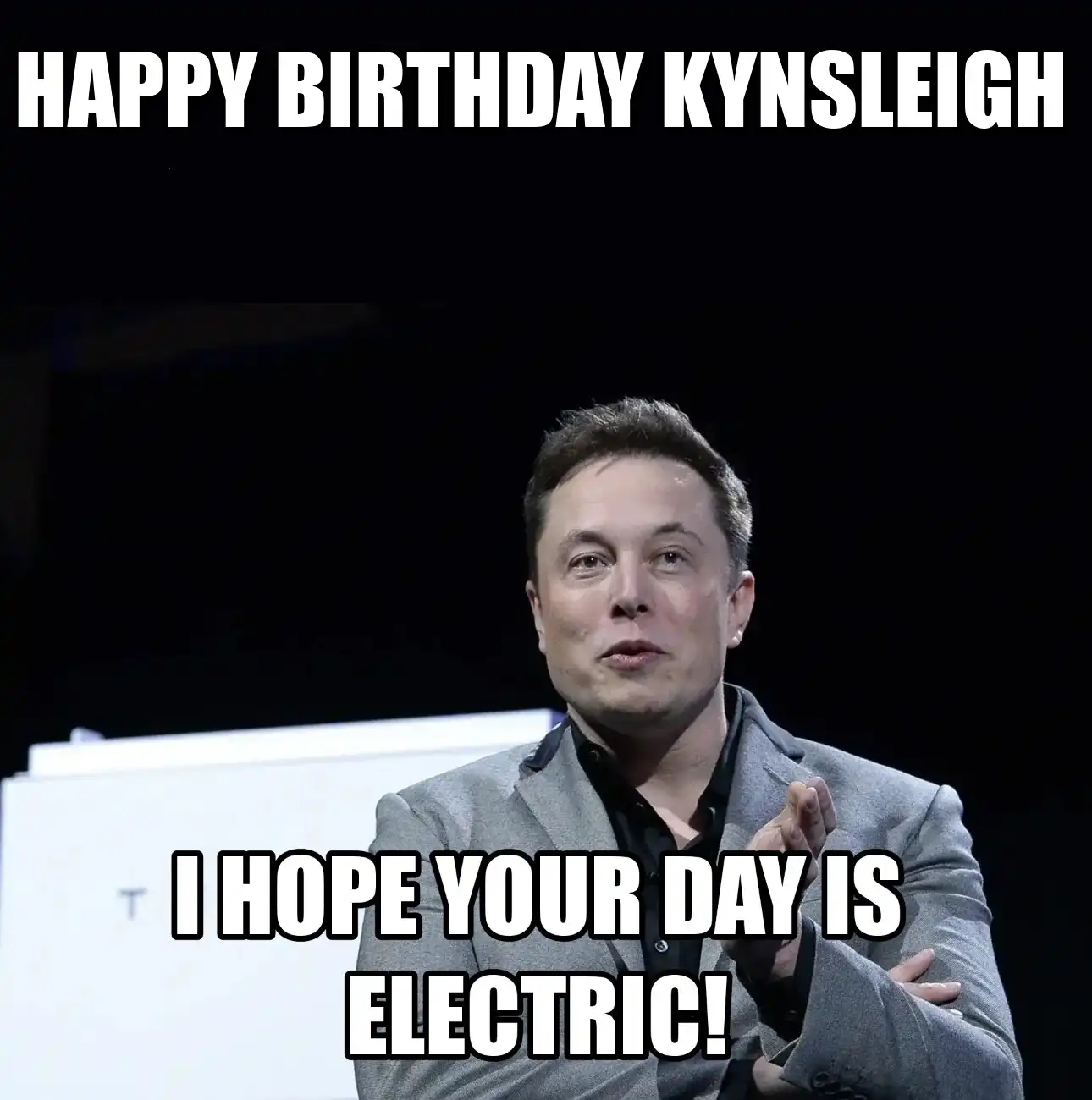 Happy Birthday Kynsleigh I Hope Your Day Is Electric Meme