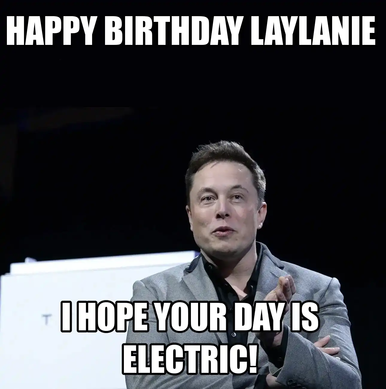 Happy Birthday Laylanie I Hope Your Day Is Electric Meme