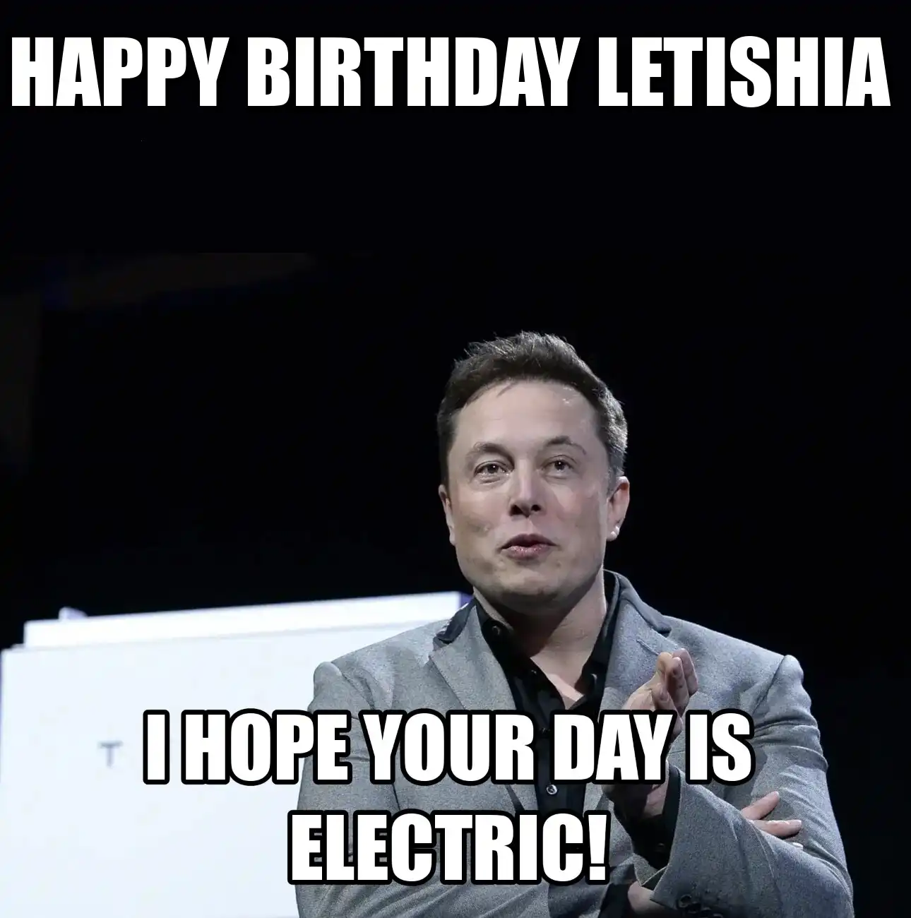 Happy Birthday Letishia I Hope Your Day Is Electric Meme