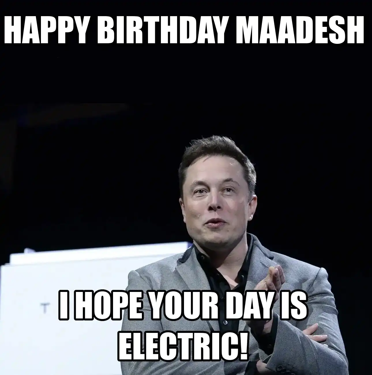 Happy Birthday Maadesh I Hope Your Day Is Electric Meme