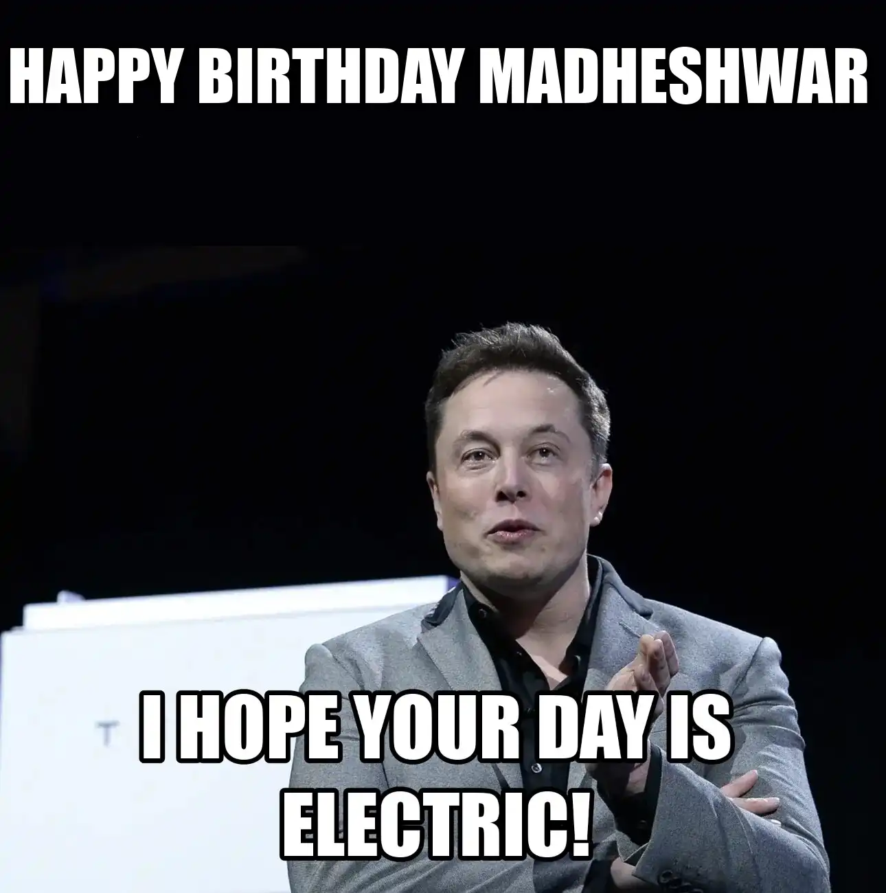 Happy Birthday Madheshwar I Hope Your Day Is Electric Meme