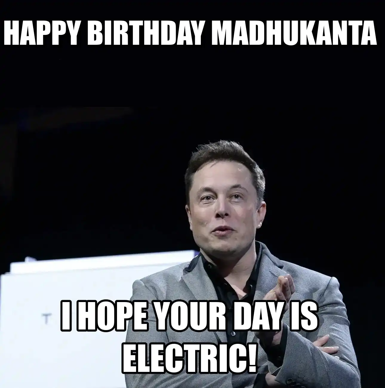 Happy Birthday Madhukanta I Hope Your Day Is Electric Meme