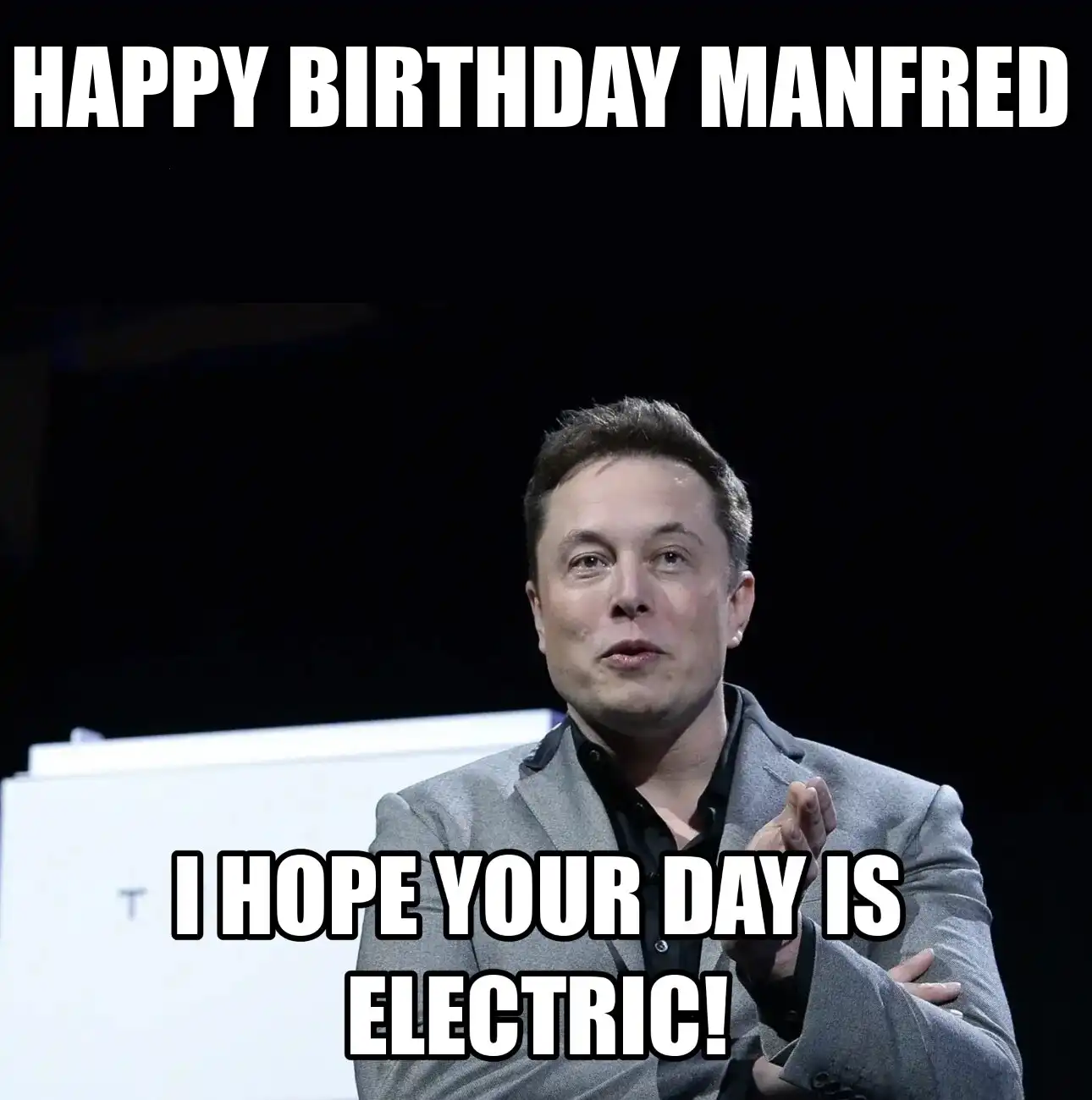 Happy Birthday Manfred I Hope Your Day Is Electric Meme