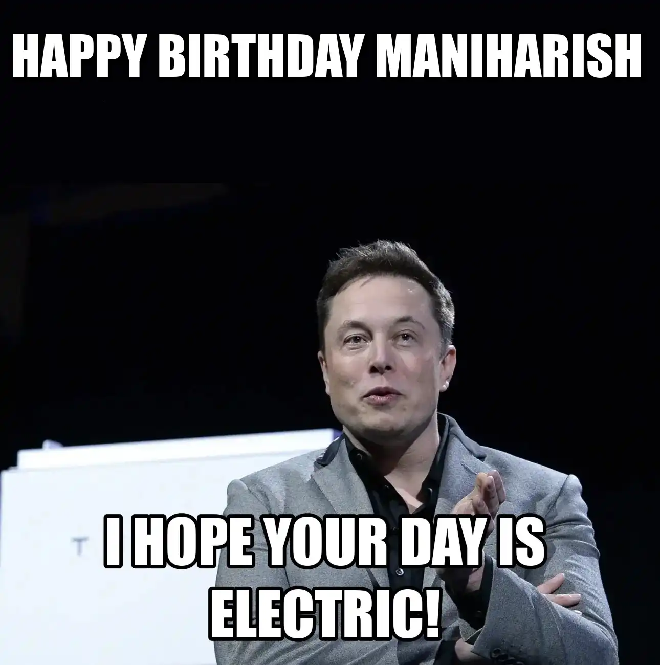 Happy Birthday Maniharish I Hope Your Day Is Electric Meme