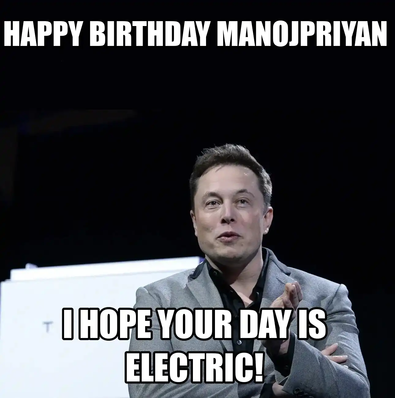 Happy Birthday Manojpriyan I Hope Your Day Is Electric Meme