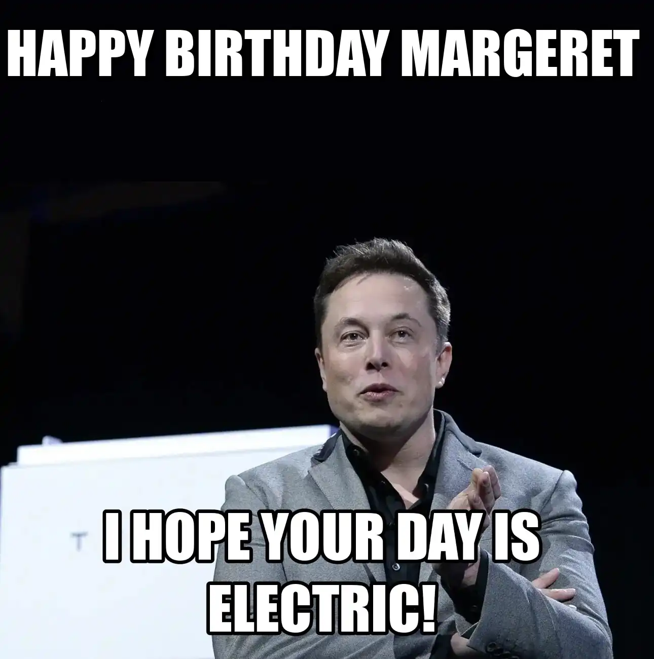 Happy Birthday Margeret I Hope Your Day Is Electric Meme