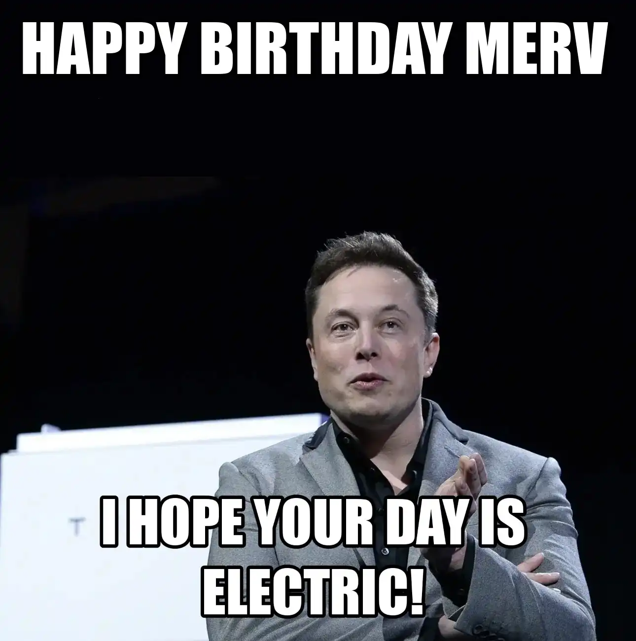 Happy Birthday Merv I Hope Your Day Is Electric Meme