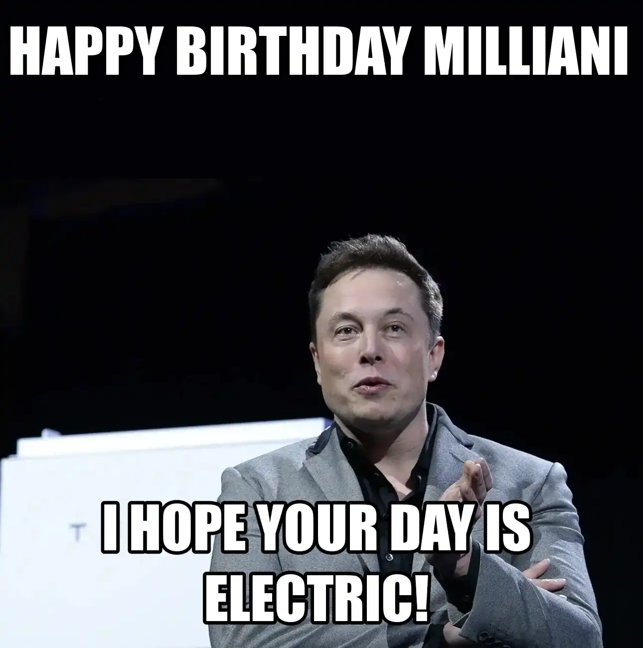 Happy Birthday Milliani I Hope Your Day Is Electric Meme
