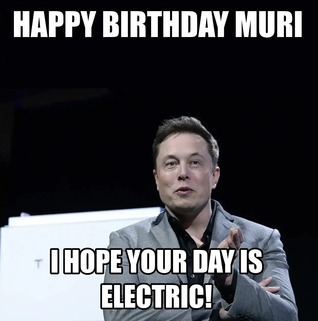 Happy Birthday Muri I Hope Your Day Is Electric Meme