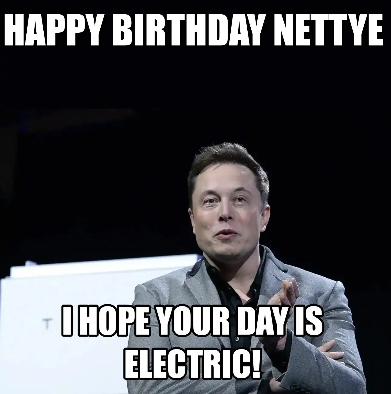 Happy Birthday Nettye I Hope Your Day Is Electric Meme