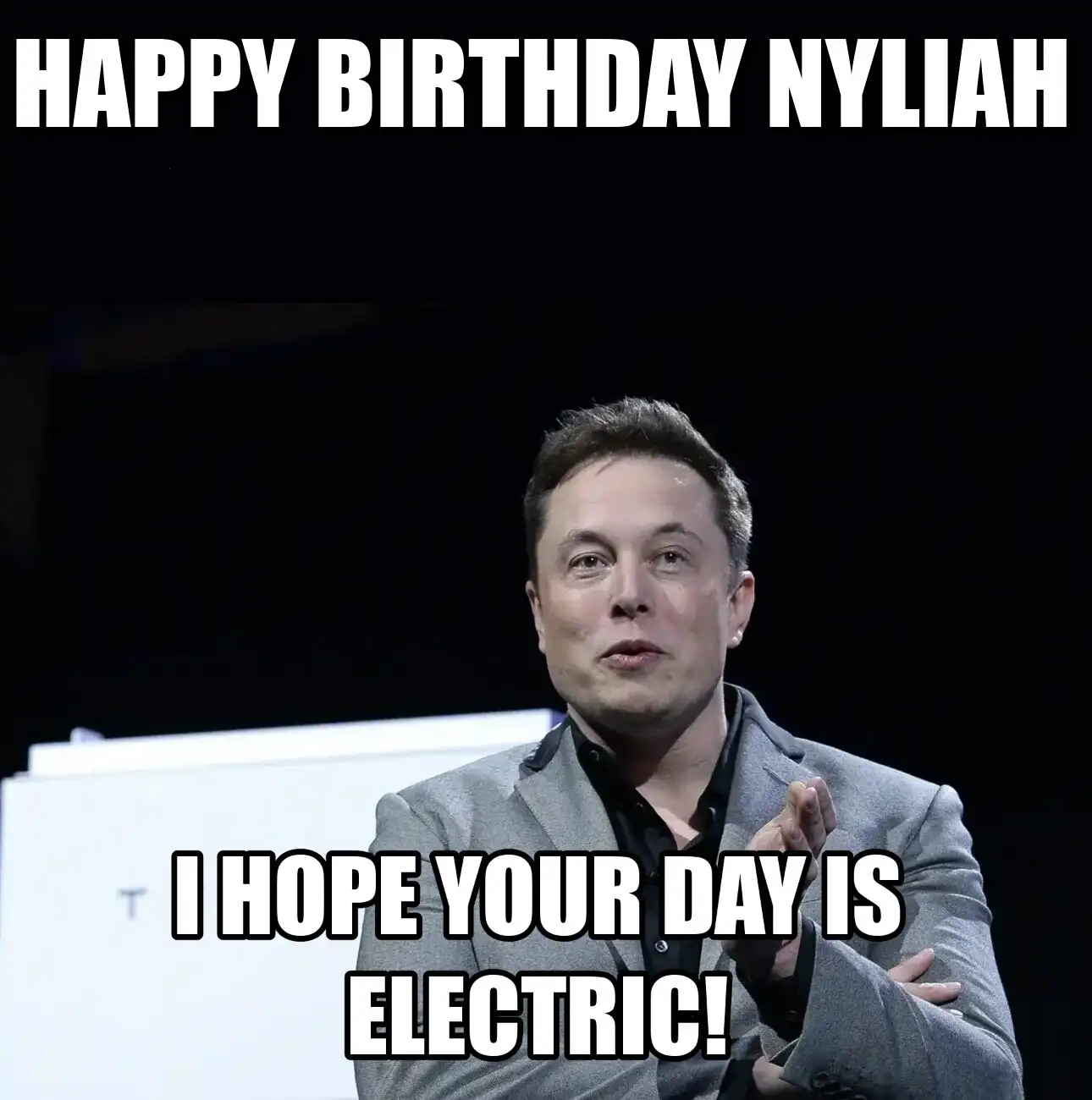Happy Birthday Nyliah I Hope Your Day Is Electric Meme