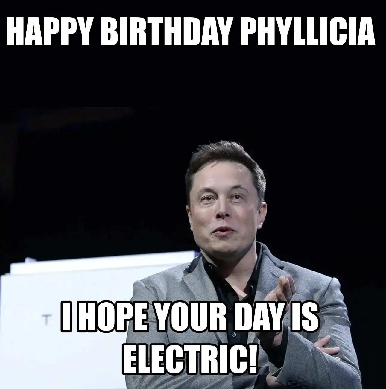 Happy Birthday Phyllicia I Hope Your Day Is Electric Meme