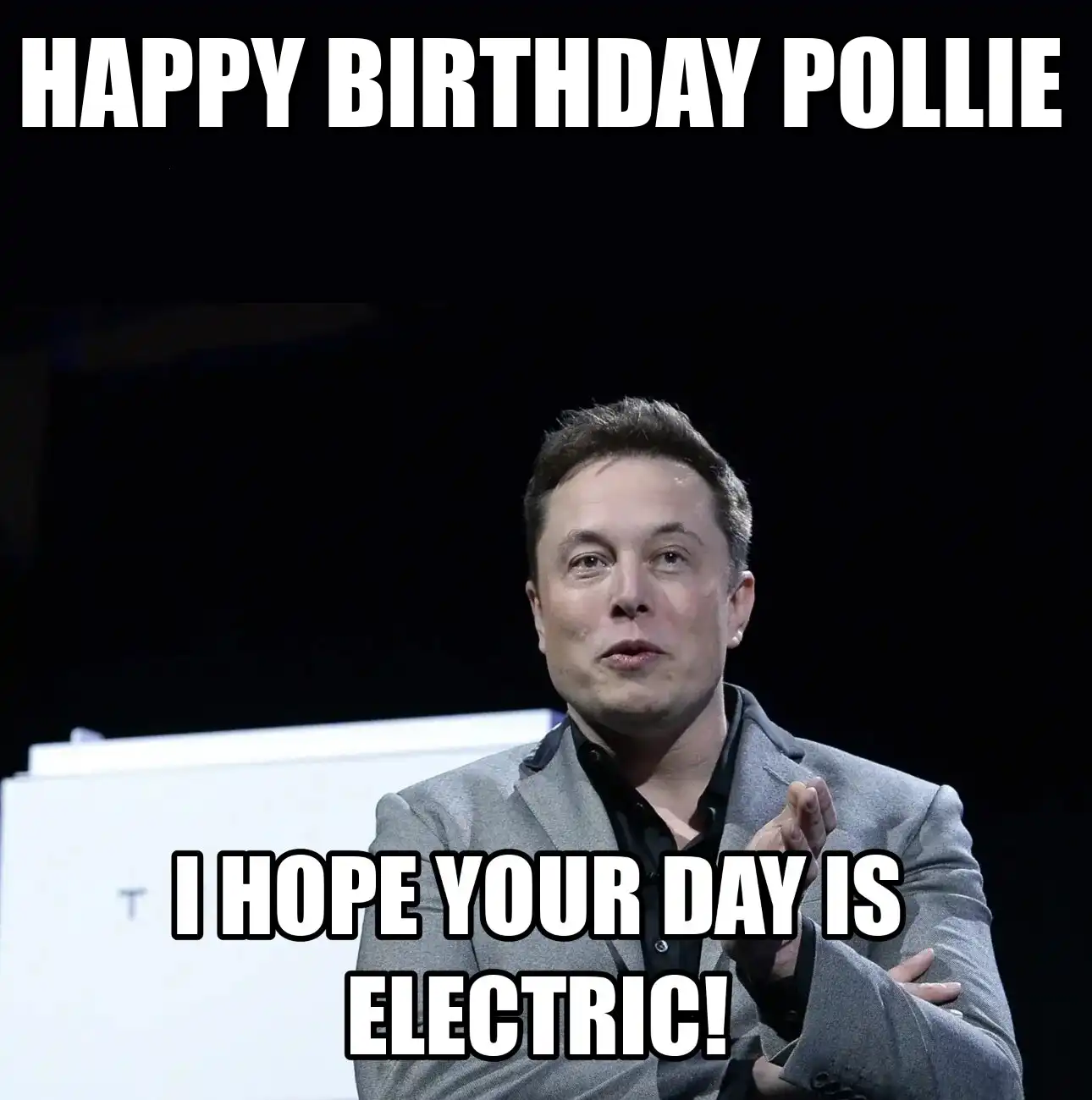 Happy Birthday Pollie I Hope Your Day Is Electric Meme