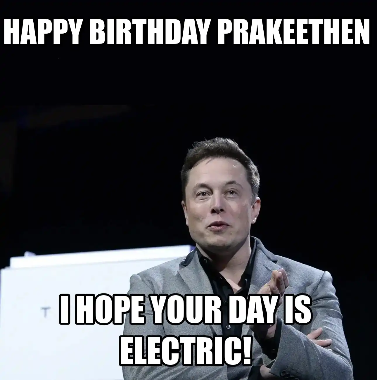 Happy Birthday Prakeethen I Hope Your Day Is Electric Meme
