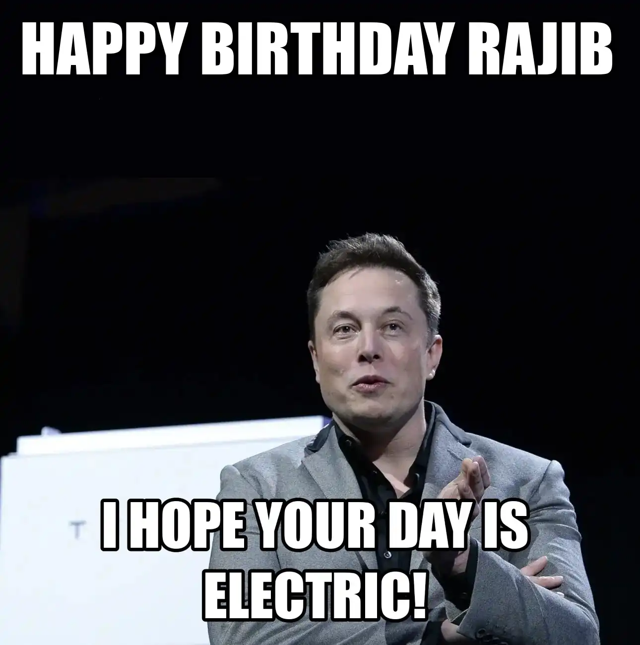 Happy Birthday Rajib I Hope Your Day Is Electric Meme