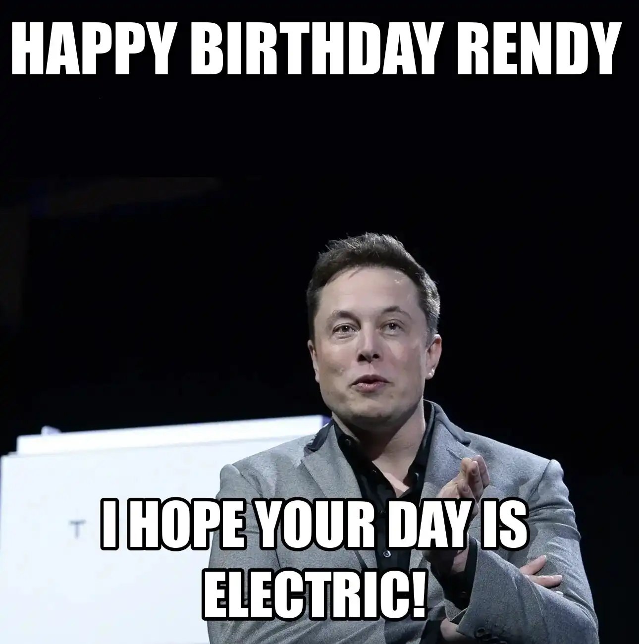 Happy Birthday Rendy I Hope Your Day Is Electric Meme