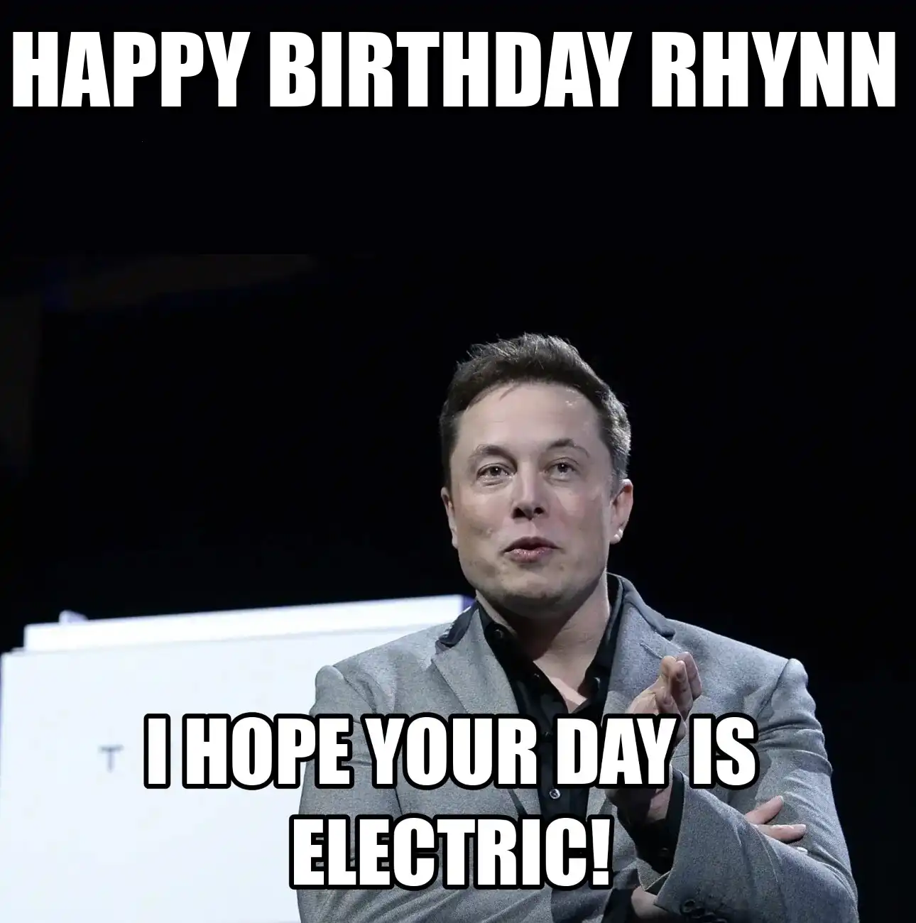 Happy Birthday Rhynn I Hope Your Day Is Electric Meme