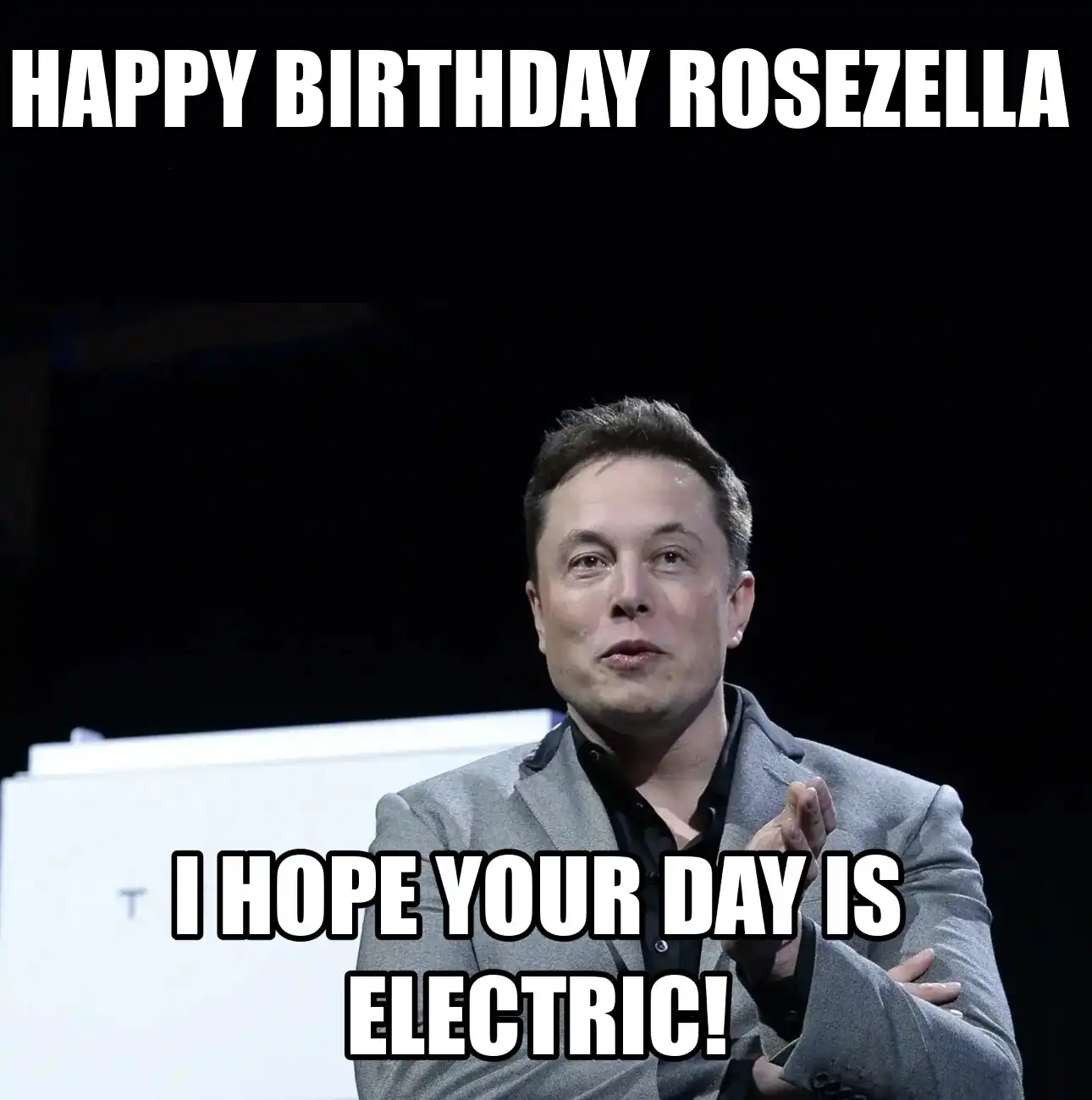 Happy Birthday Rosezella I Hope Your Day Is Electric Meme
