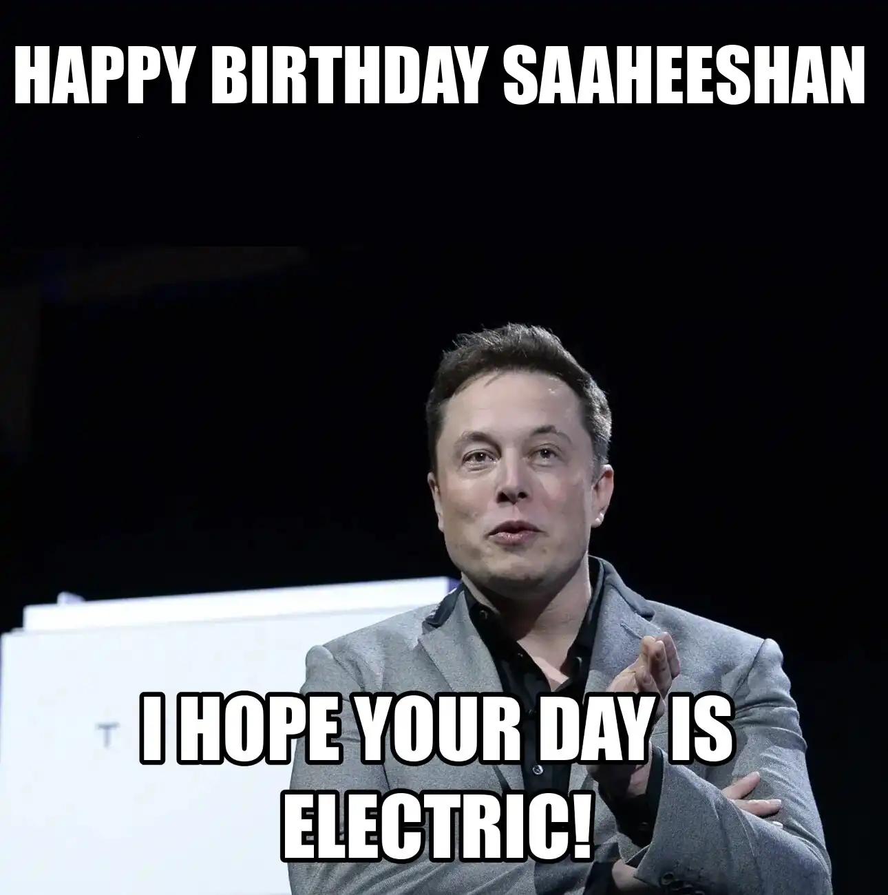 Happy Birthday Saaheeshan I Hope Your Day Is Electric Meme