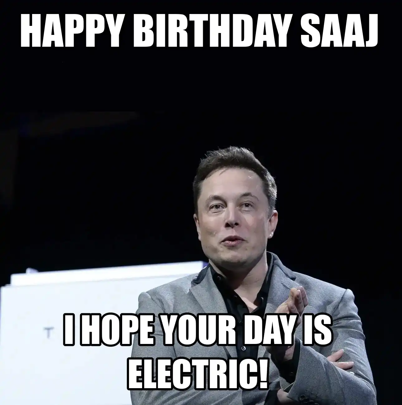 Happy Birthday Saaj I Hope Your Day Is Electric Meme