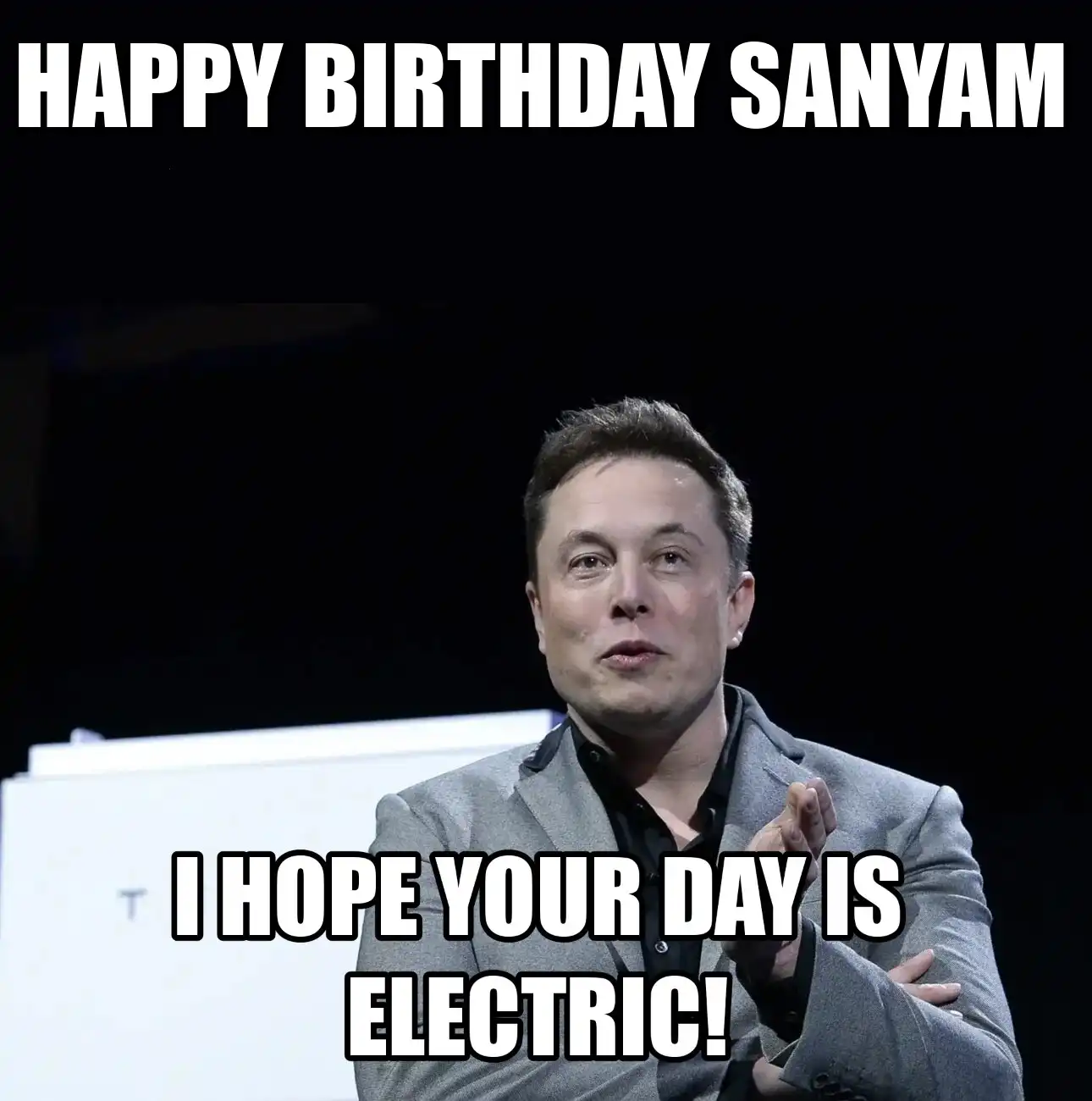 Happy Birthday Sanyam I Hope Your Day Is Electric Meme