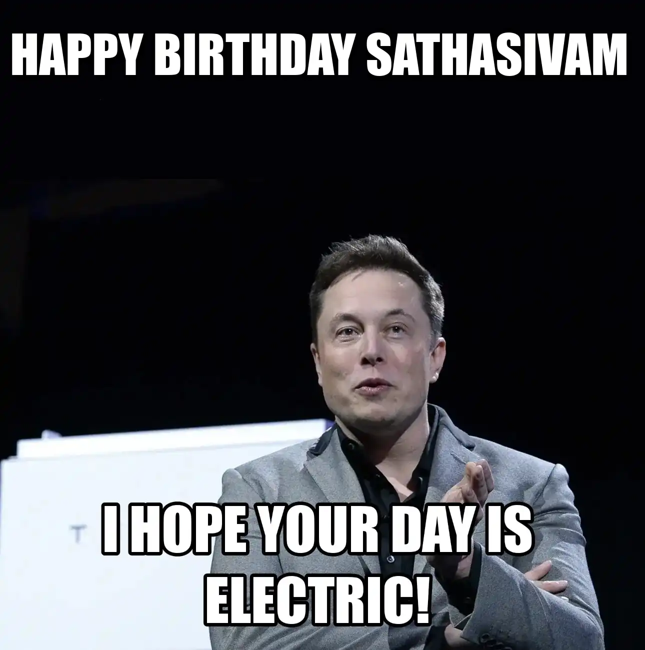 Happy Birthday Sathasivam I Hope Your Day Is Electric Meme