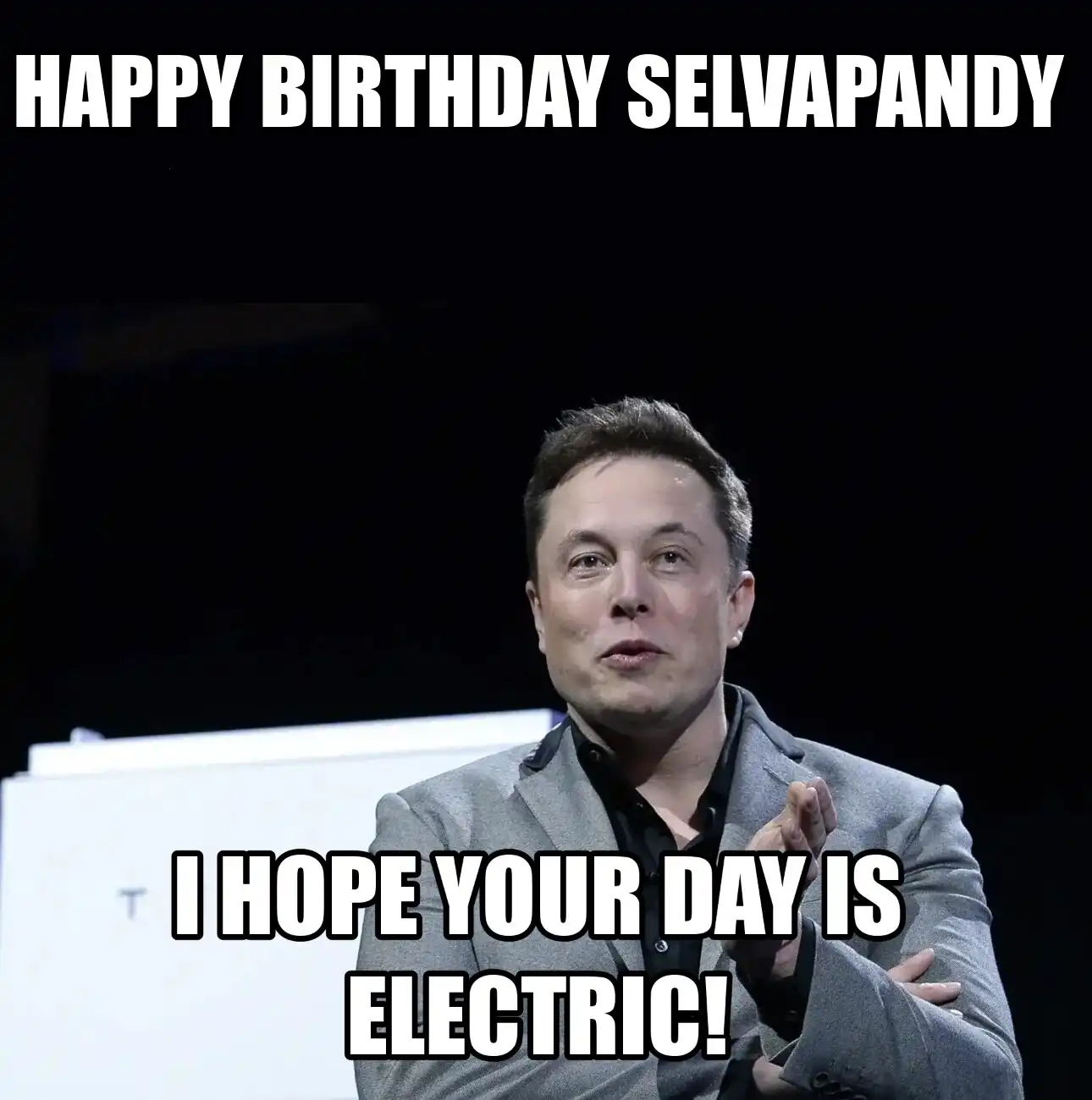 Happy Birthday Selvapandy I Hope Your Day Is Electric Meme
