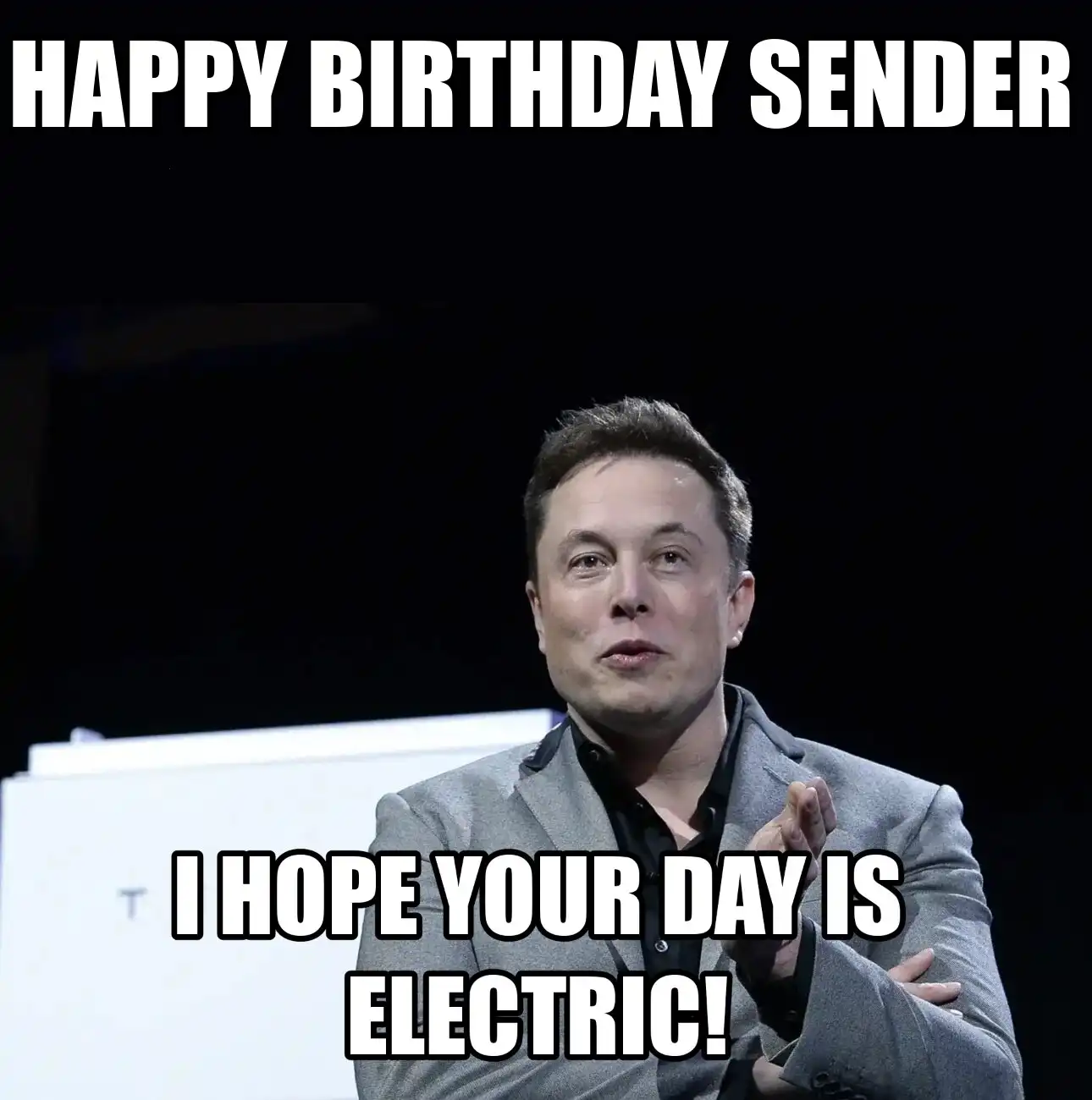 Happy Birthday Sender I Hope Your Day Is Electric Meme