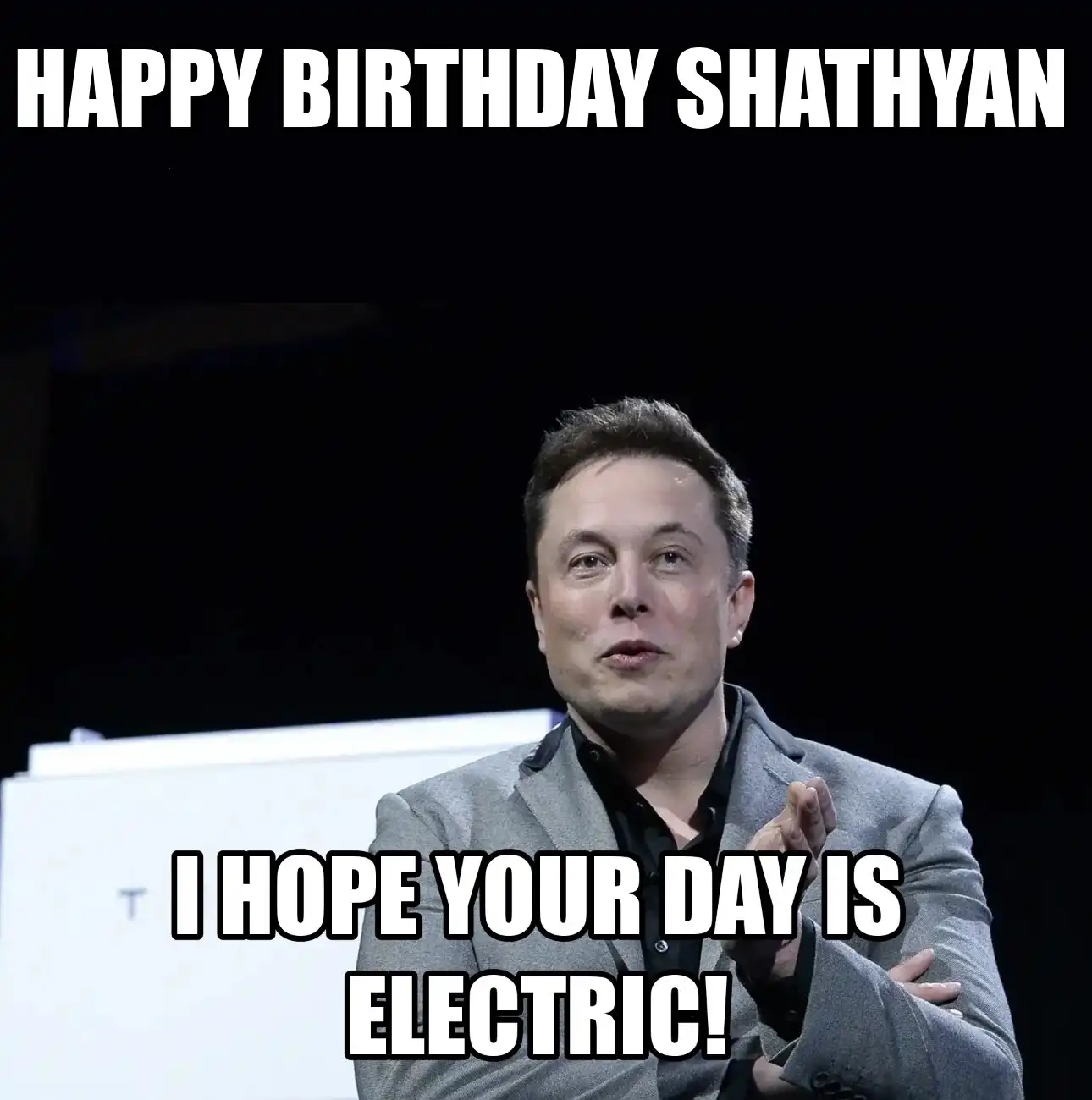 Happy Birthday Shathyan I Hope Your Day Is Electric Meme