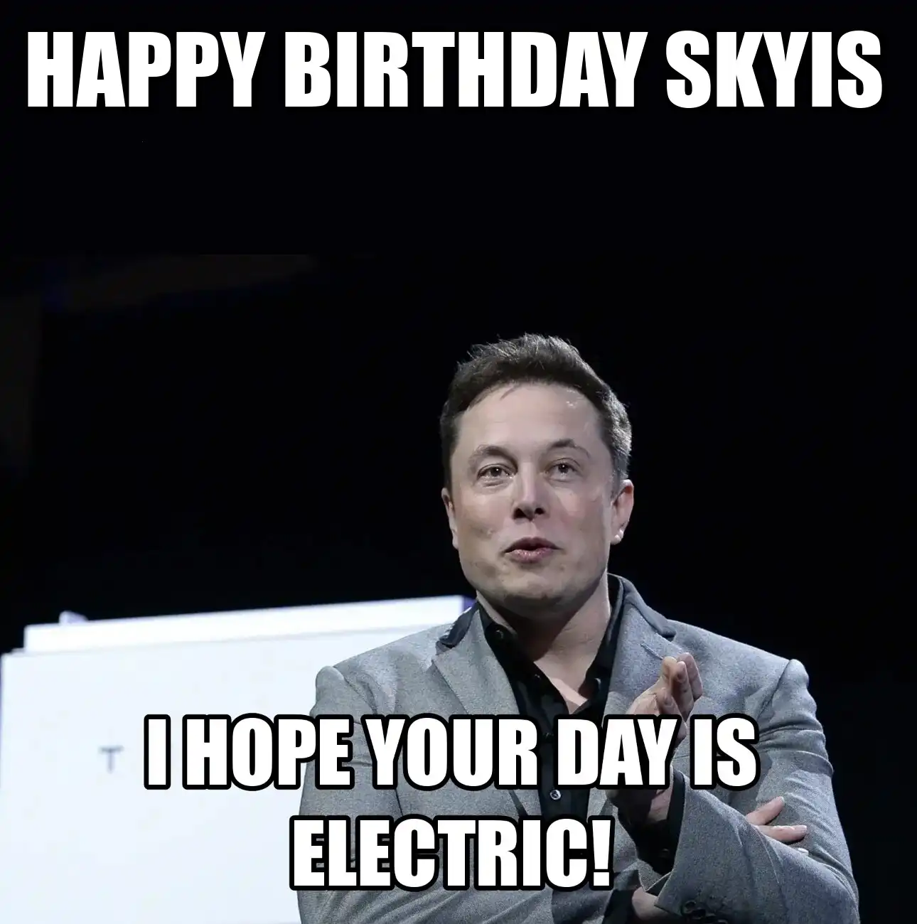 Happy Birthday Skyis I Hope Your Day Is Electric Meme