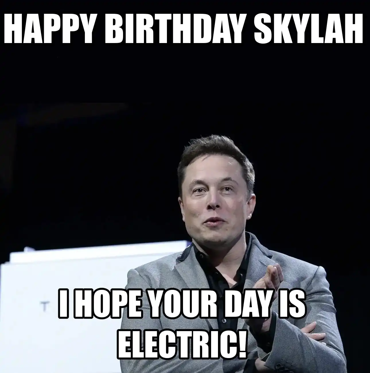 Happy Birthday Skylah I Hope Your Day Is Electric Meme