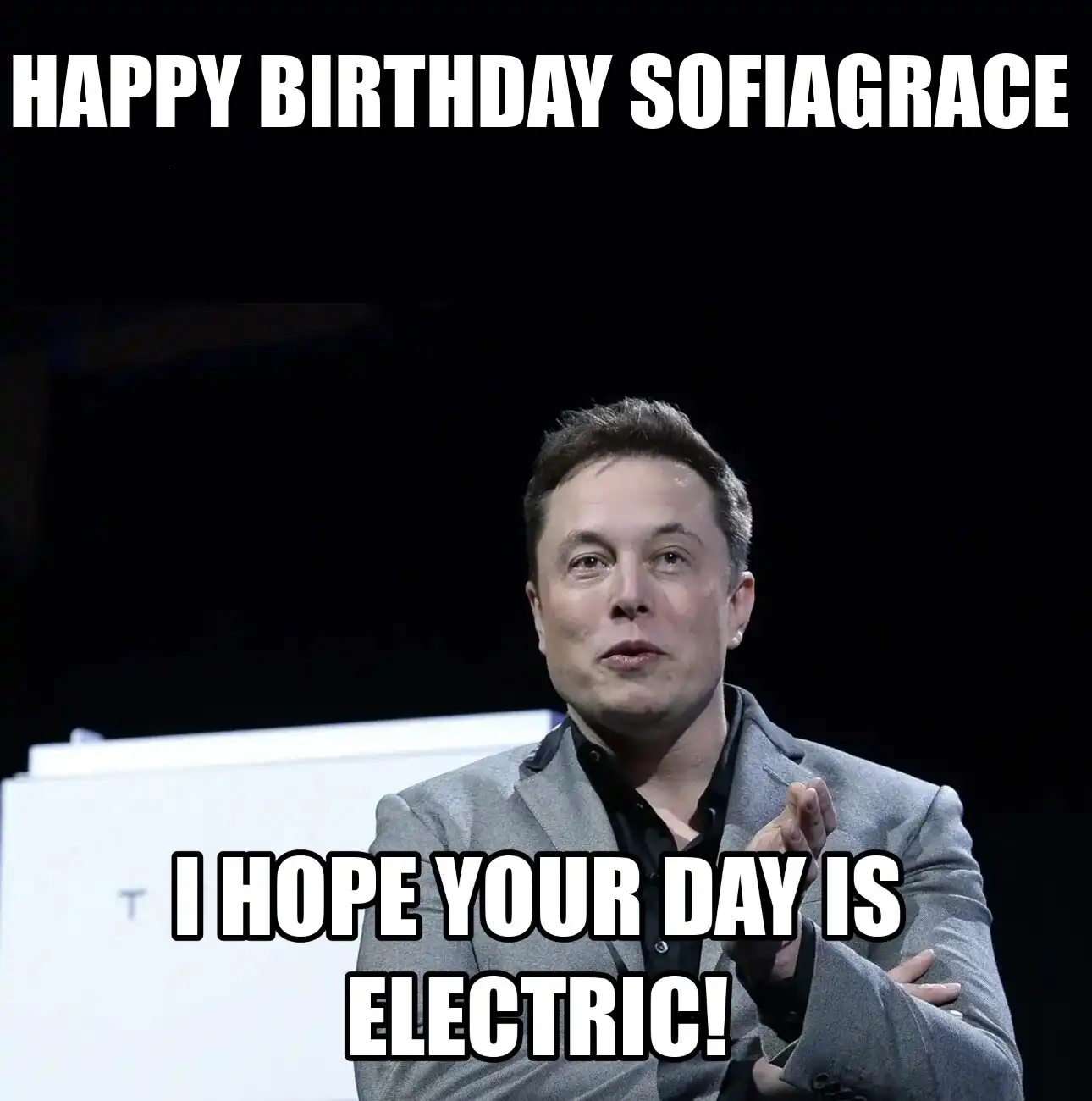 Happy Birthday Sofiagrace I Hope Your Day Is Electric Meme