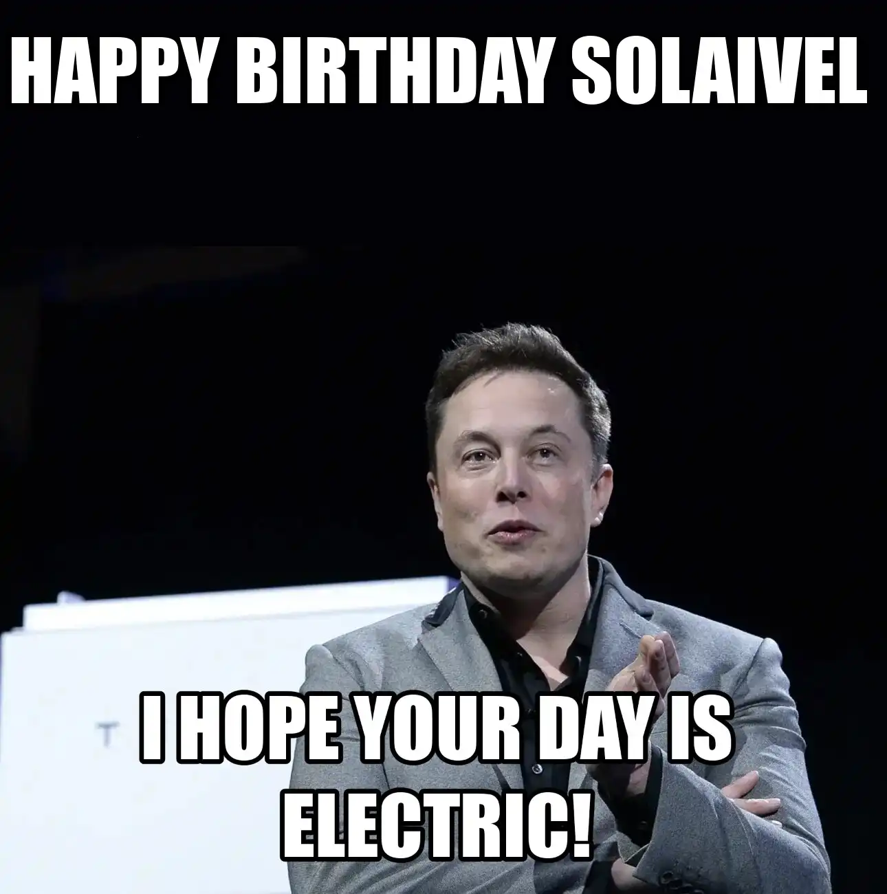 Happy Birthday Solaivel I Hope Your Day Is Electric Meme