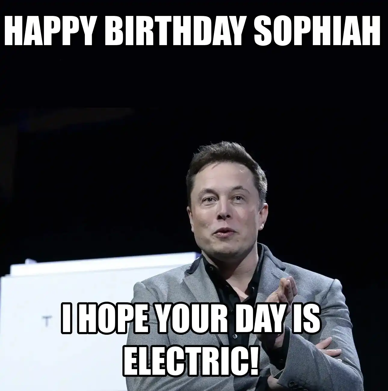Happy Birthday Sophiah I Hope Your Day Is Electric Meme