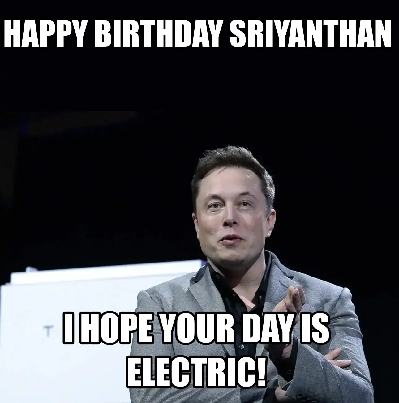 Happy Birthday Sriyanthan I Hope Your Day Is Electric Meme