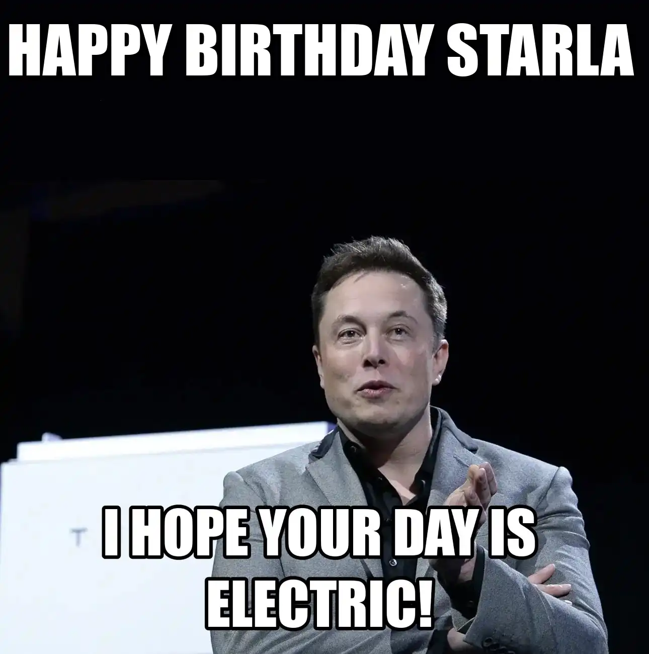 Happy Birthday Starla I Hope Your Day Is Electric Meme