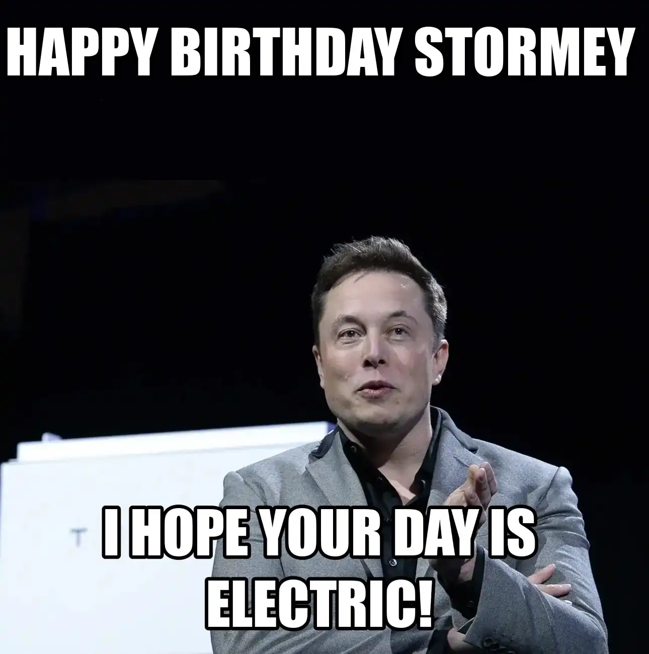 Happy Birthday Stormey I Hope Your Day Is Electric Meme