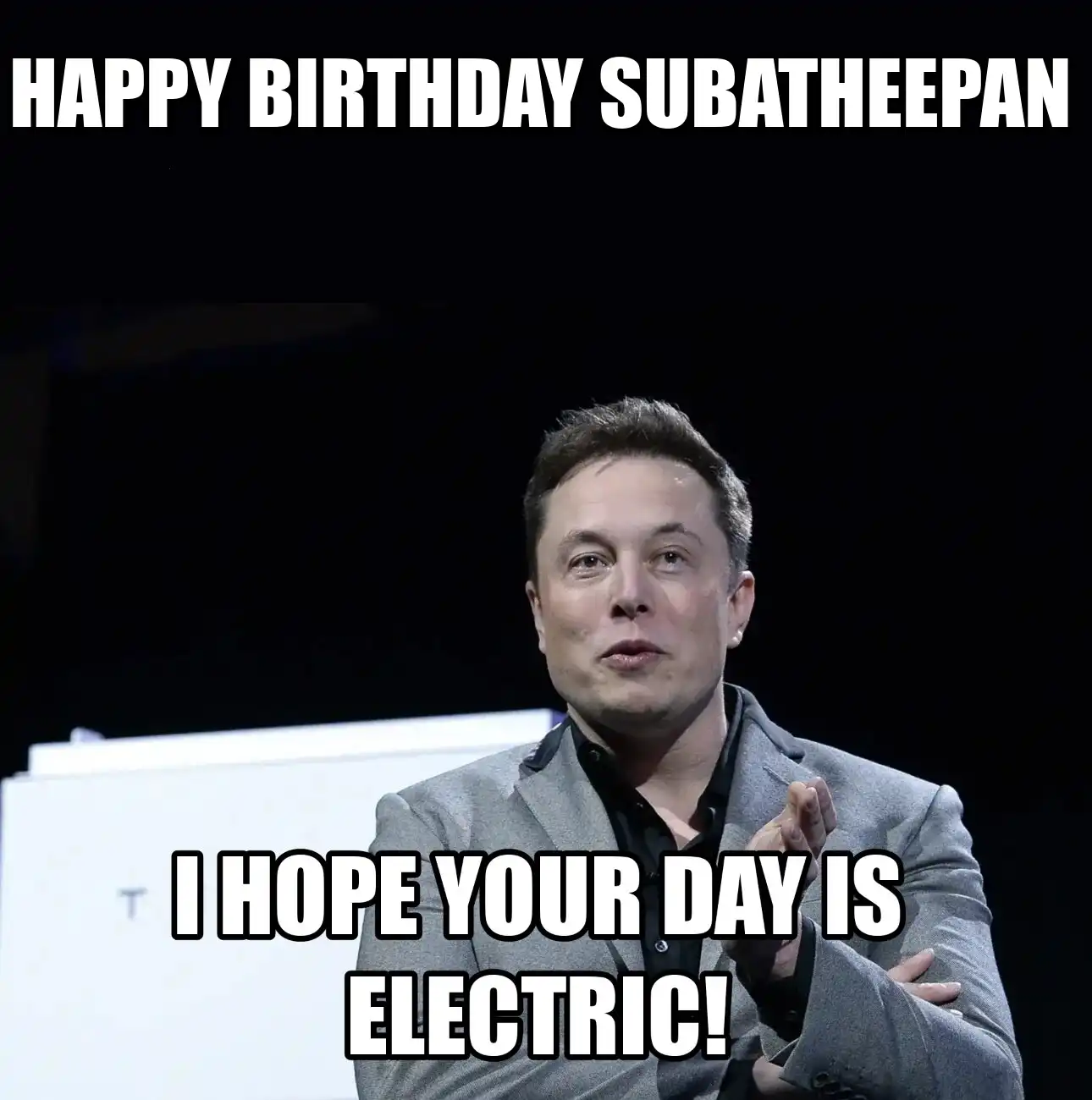 Happy Birthday Subatheepan I Hope Your Day Is Electric Meme