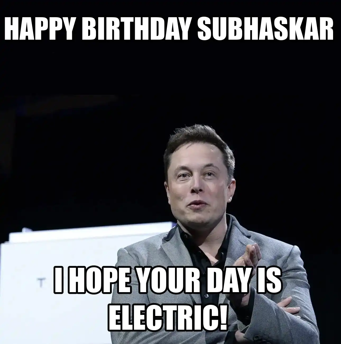 Happy Birthday Subhaskar I Hope Your Day Is Electric Meme
