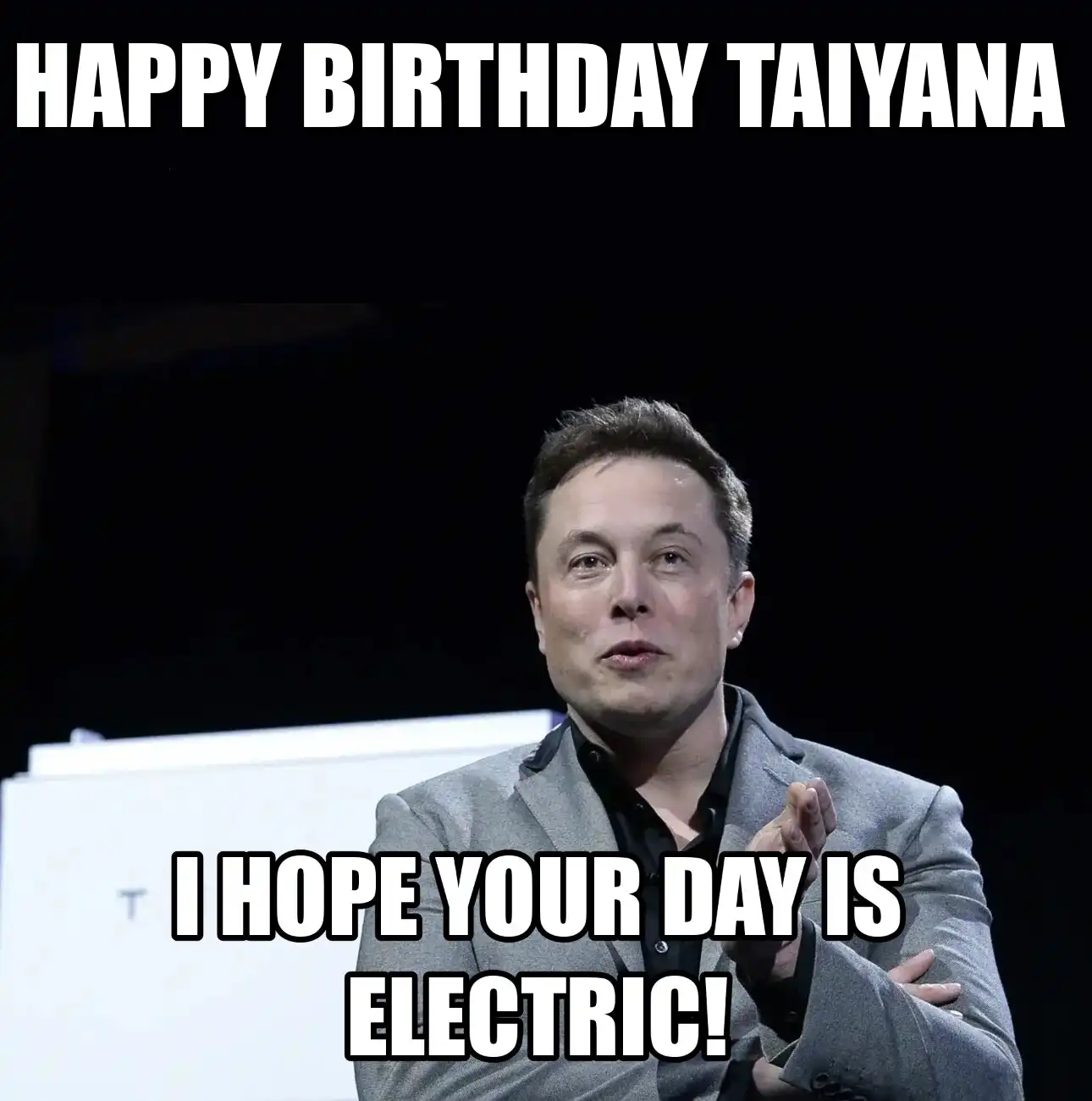 Happy Birthday Taiyana I Hope Your Day Is Electric Meme