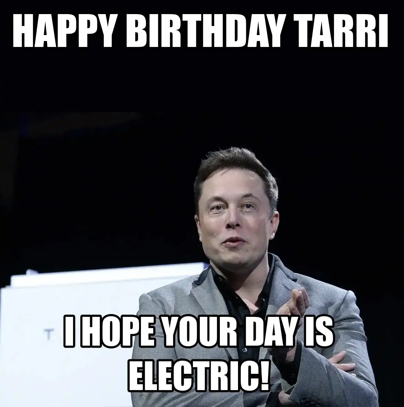 Happy Birthday Tarri I Hope Your Day Is Electric Meme