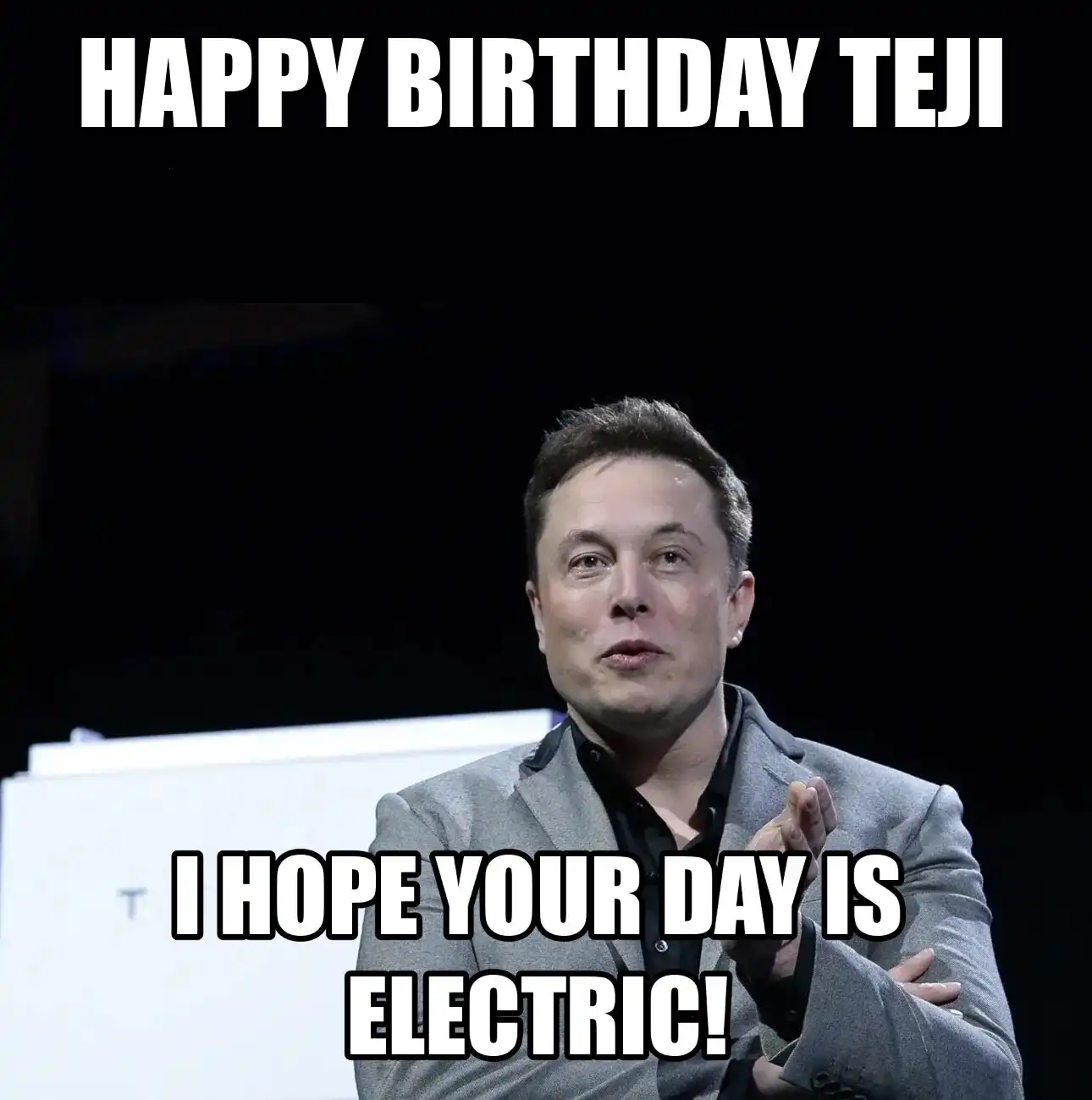 Happy Birthday Teji I Hope Your Day Is Electric Meme