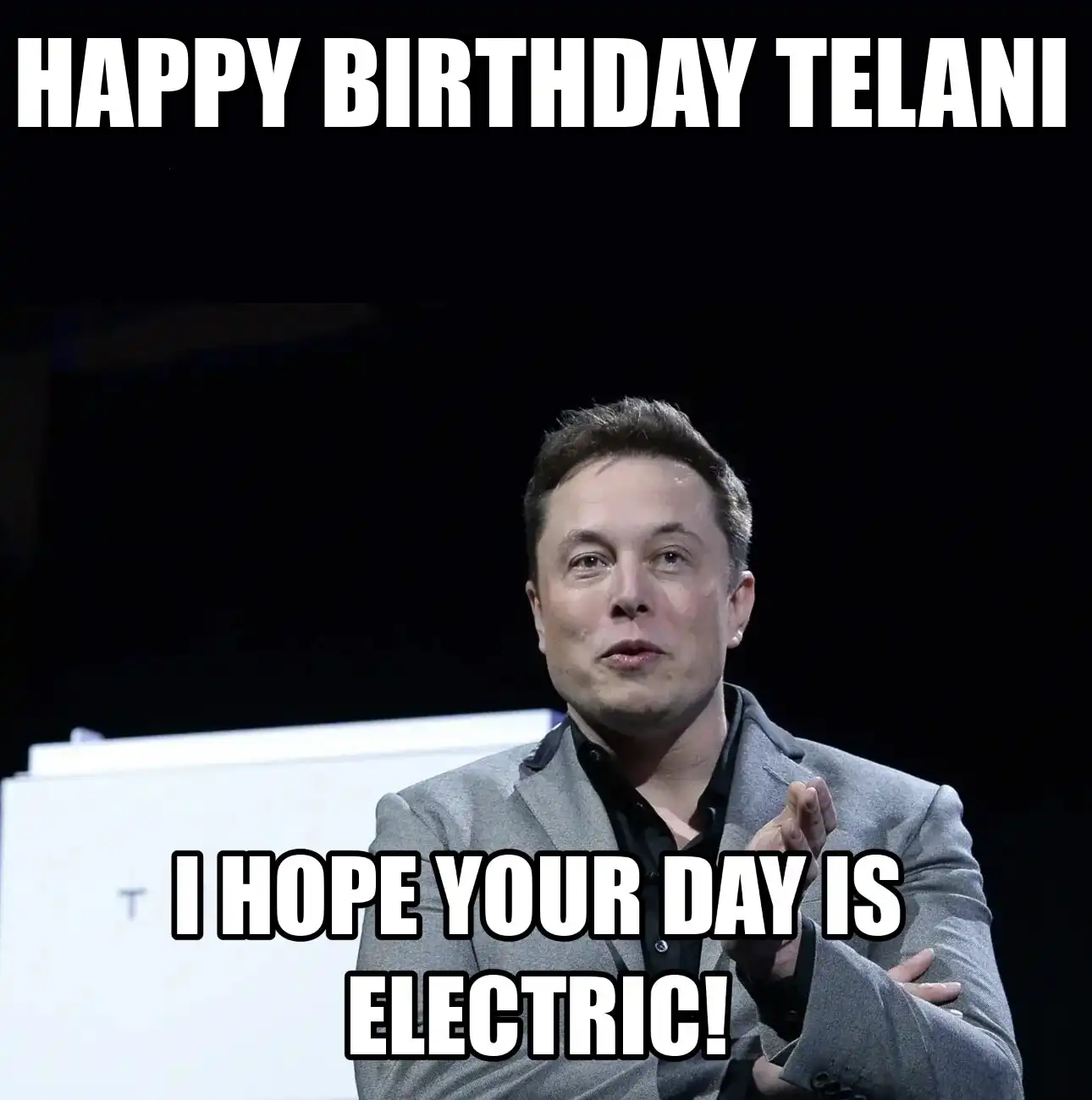 Happy Birthday Telani I Hope Your Day Is Electric Meme