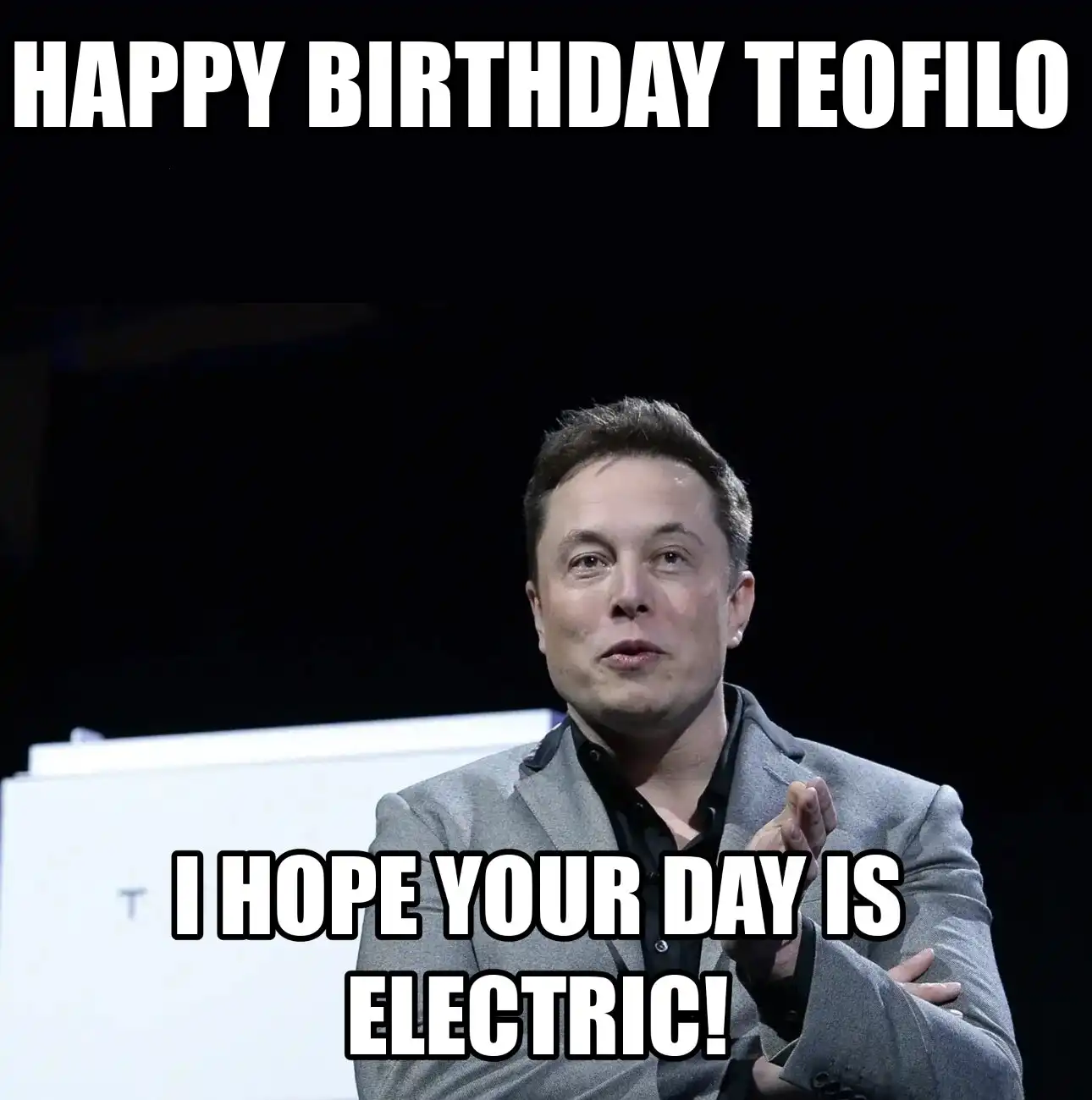 Happy Birthday Teofilo I Hope Your Day Is Electric Meme
