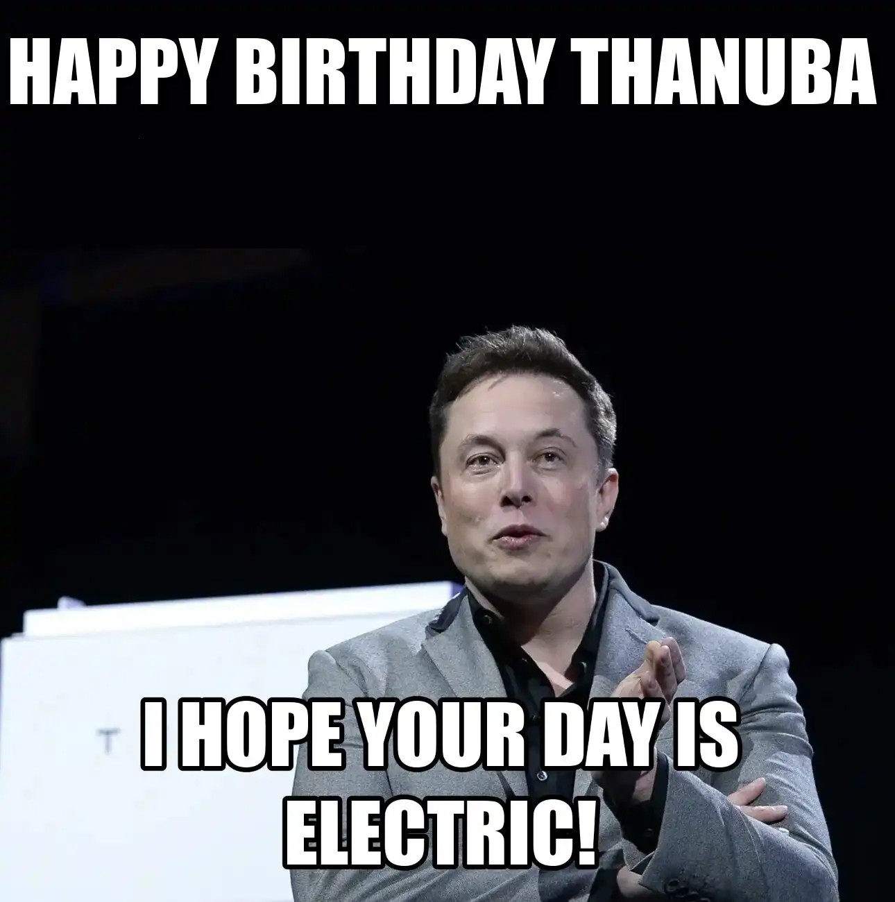 Happy Birthday Thanuba I Hope Your Day Is Electric Meme