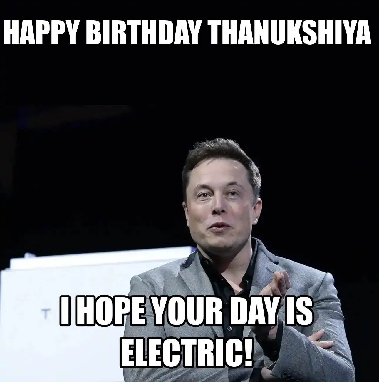 Happy Birthday Thanukshiya I Hope Your Day Is Electric Meme