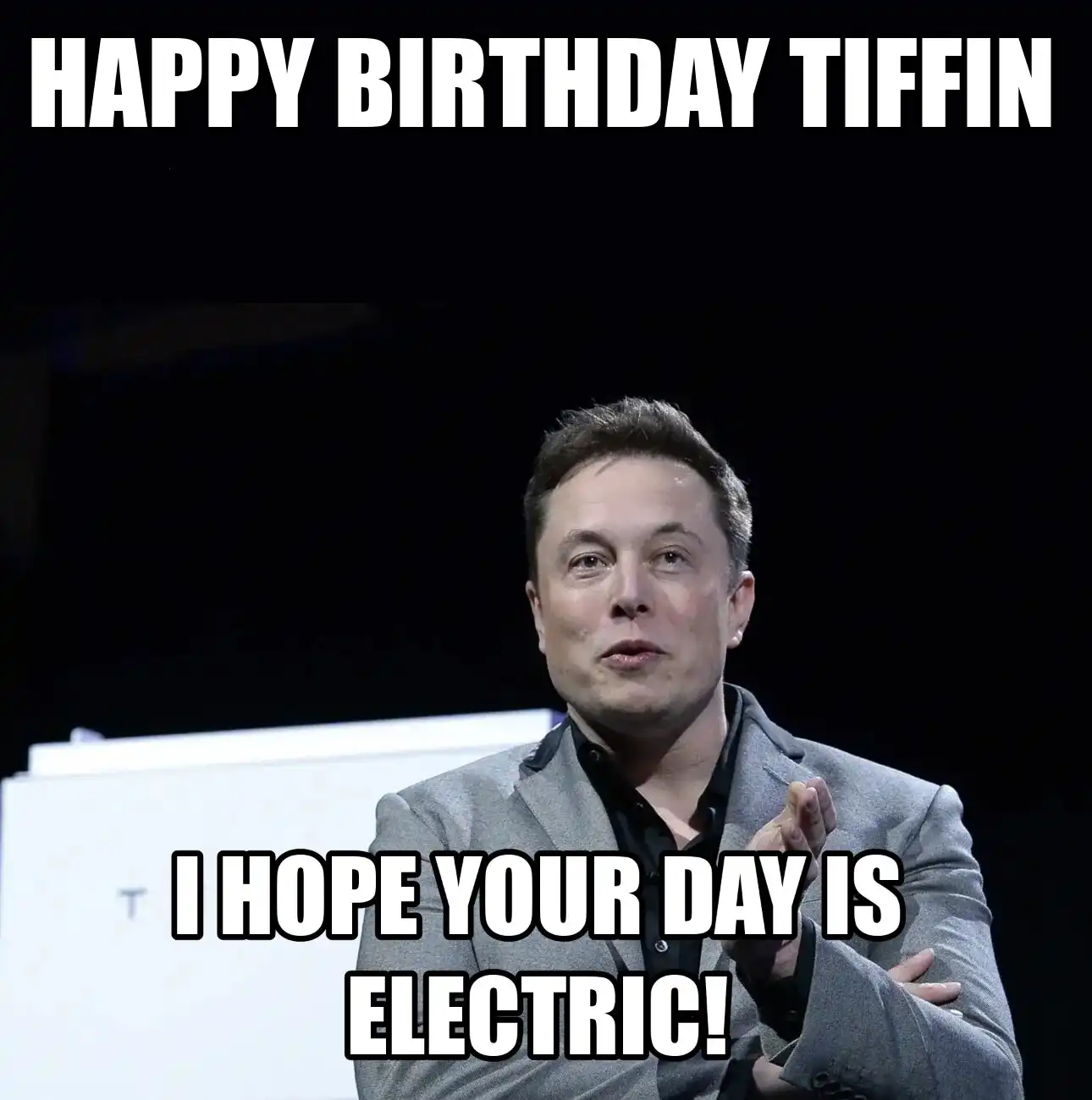 Happy Birthday Tiffin I Hope Your Day Is Electric Meme