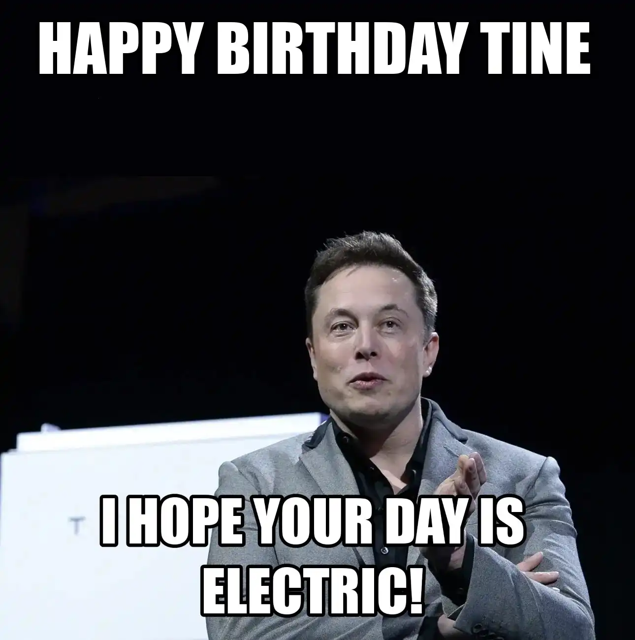 Happy Birthday Tine I Hope Your Day Is Electric Meme