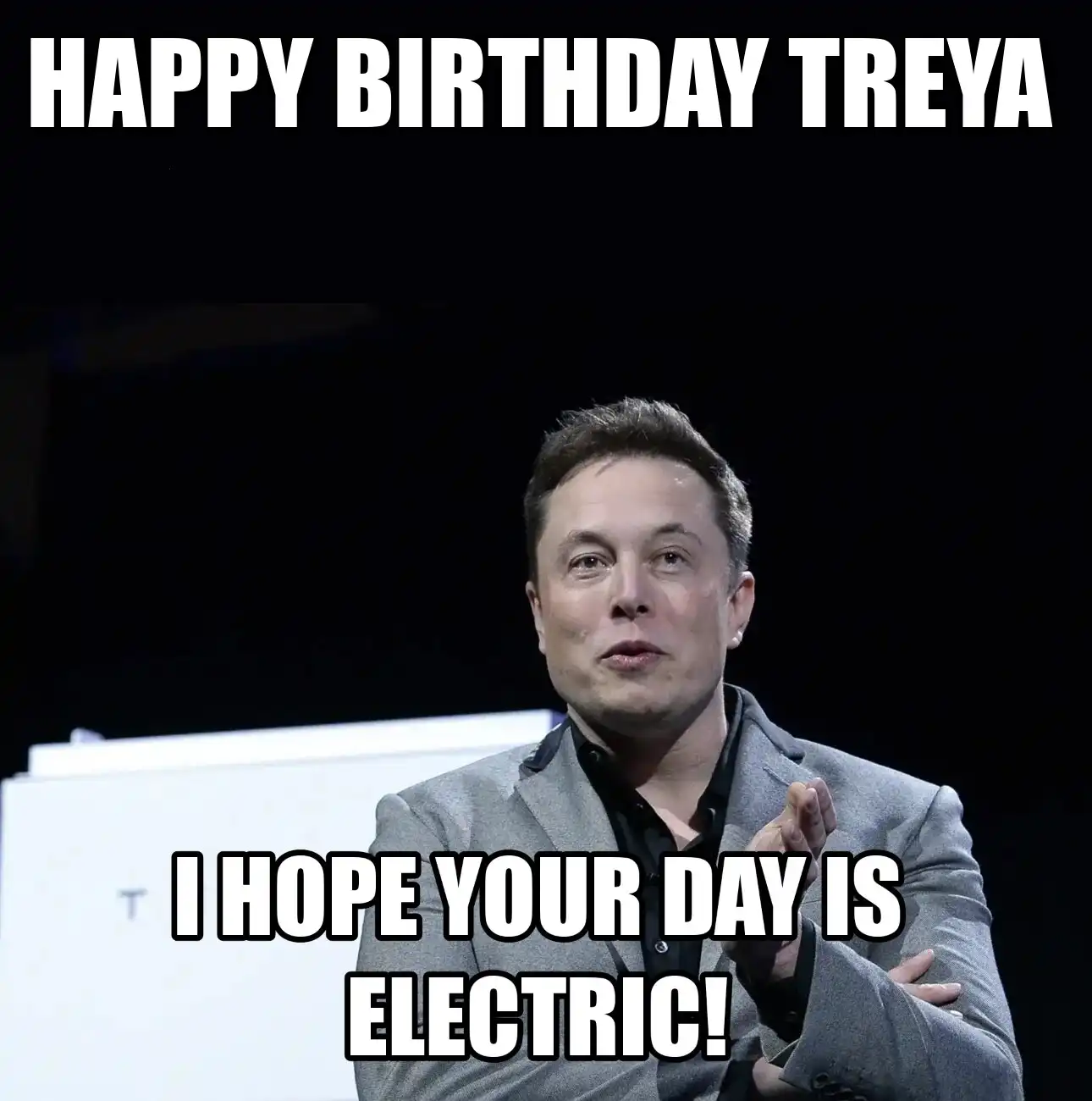 Happy Birthday Treya I Hope Your Day Is Electric Meme