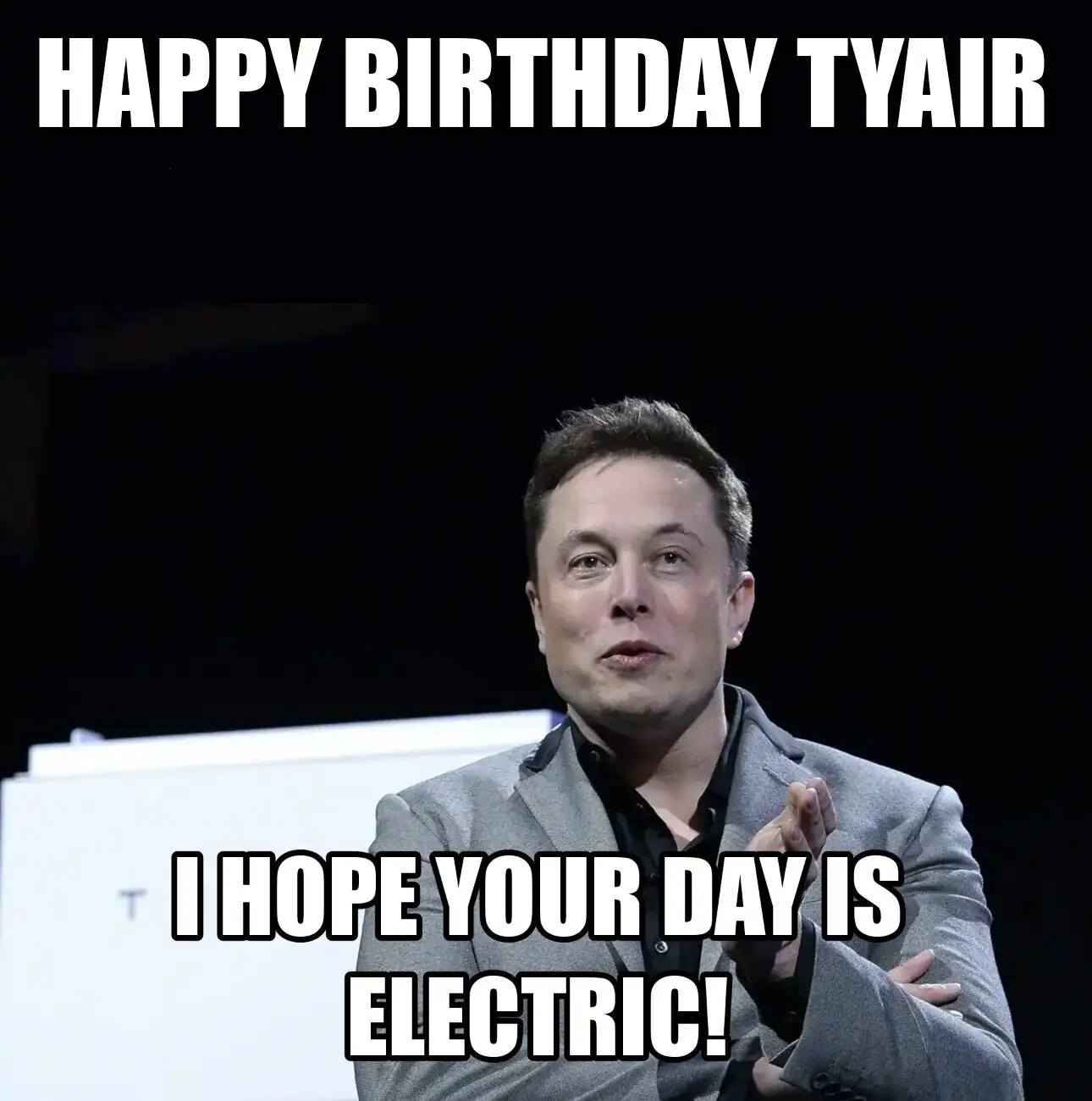 Happy Birthday Tyair I Hope Your Day Is Electric Meme